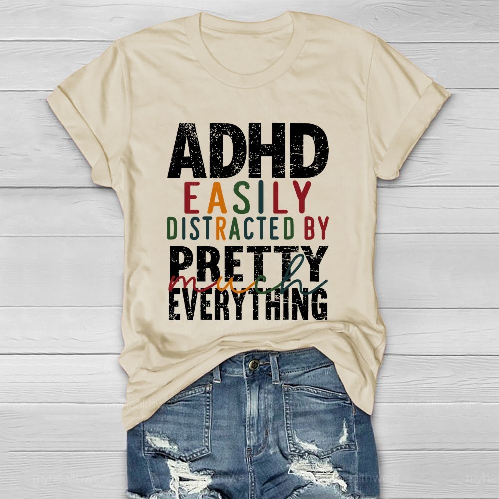 Adhd Easily Distracted By Pretty Much Everything Healthwear T-shirt