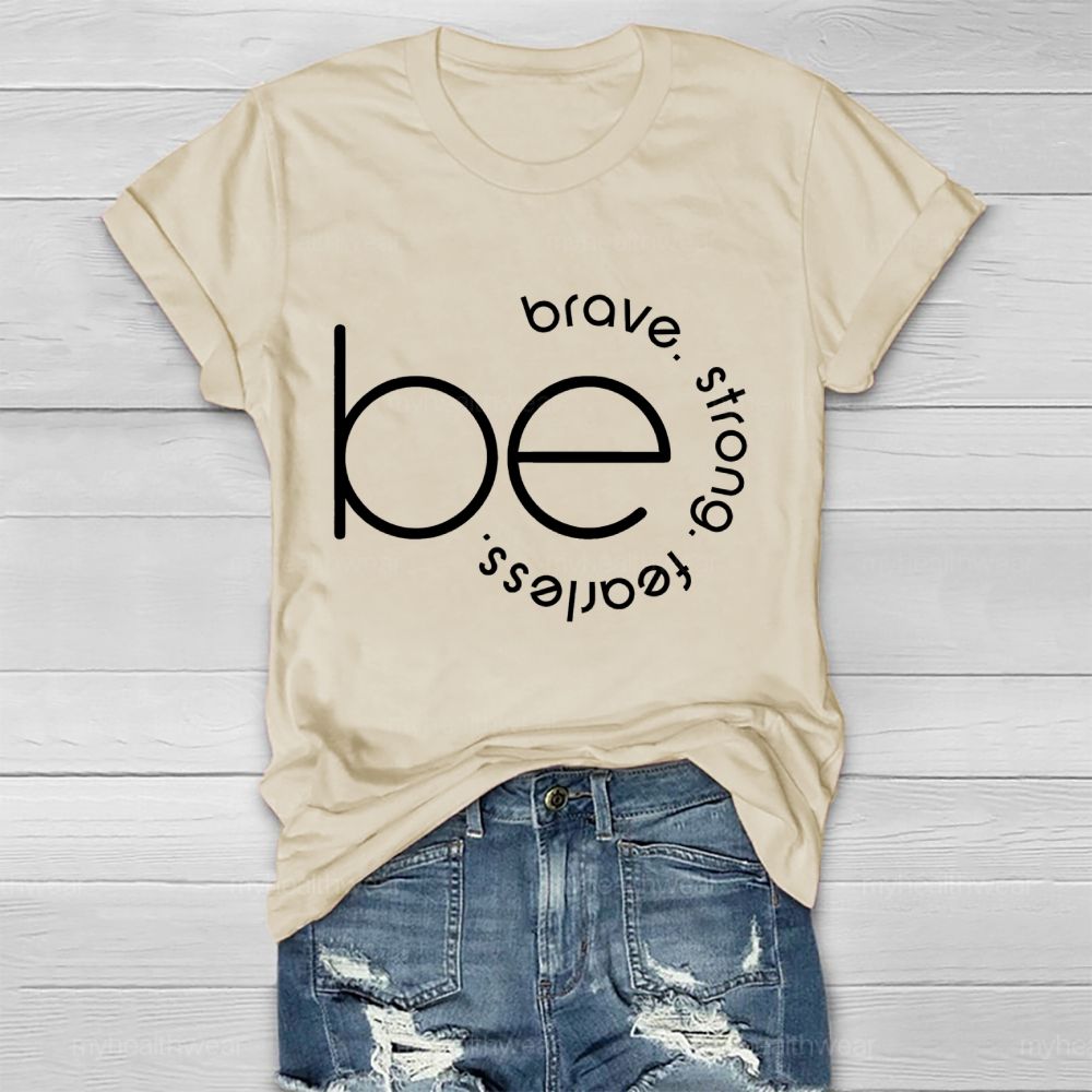 Be Brave Be Strong Be Fearless Healthwear T-shirt