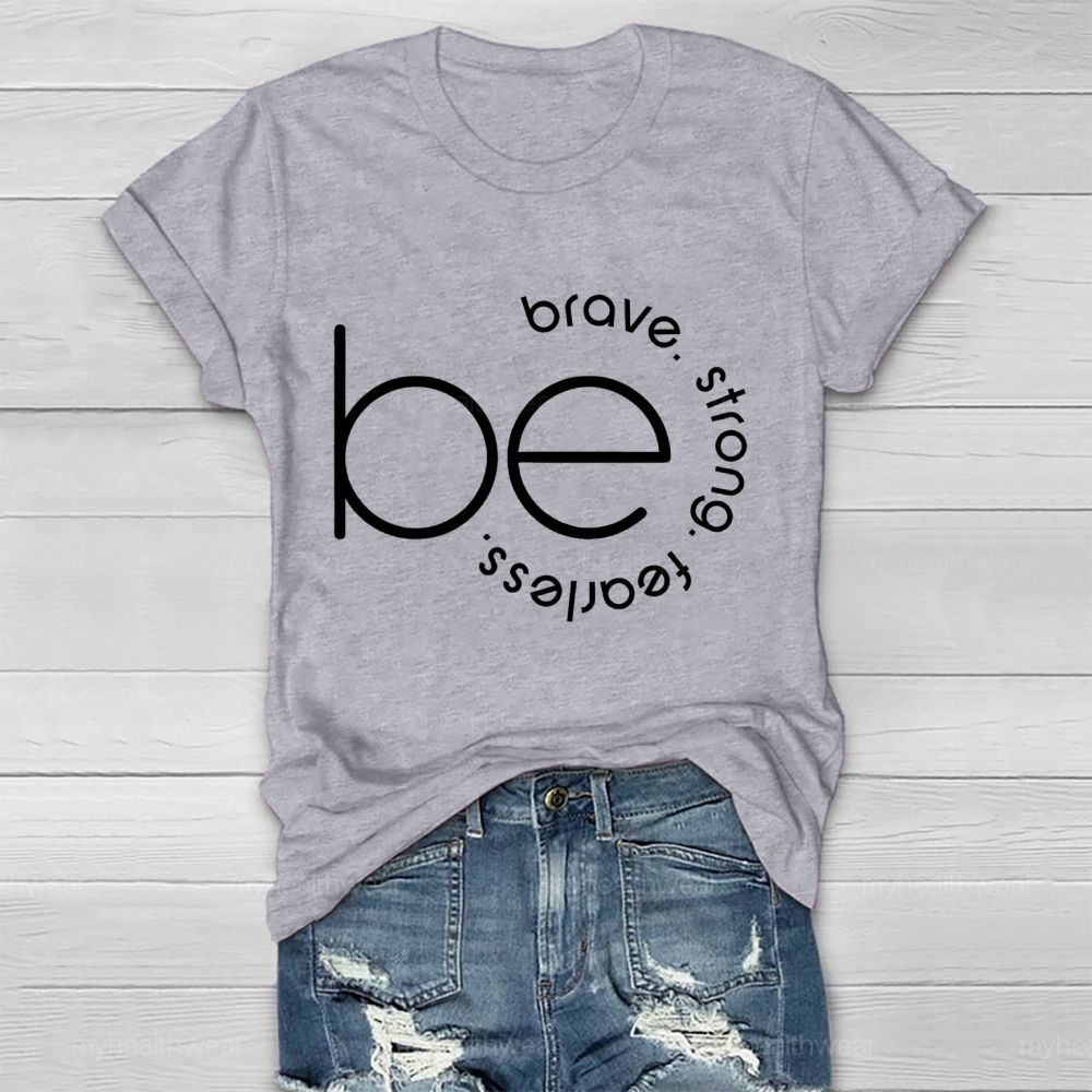 Be Brave Be Strong Be Fearless Healthwear T-shirt