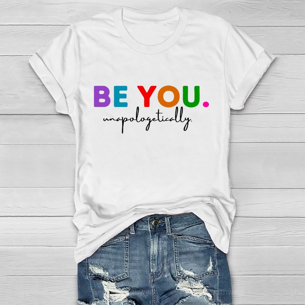 Be You Unapologetically Healthwear T-shirt