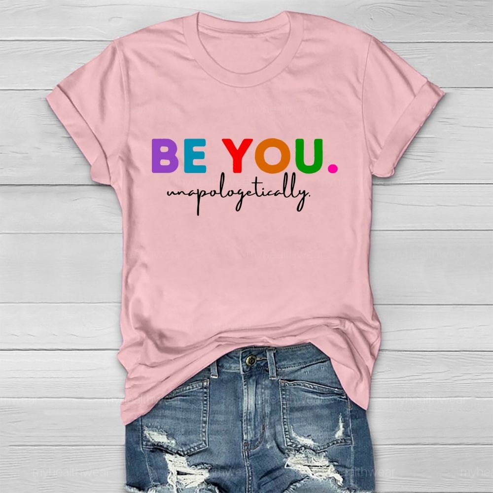 Be You Unapologetically Healthwear T-shirt