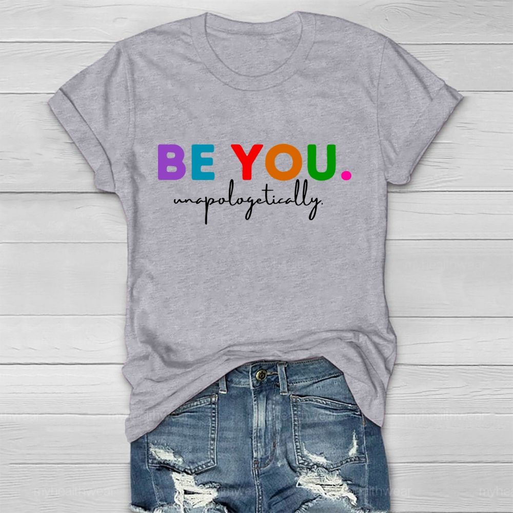 Be You Unapologetically Healthwear T-shirt