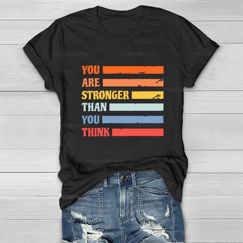 You Are Strong Than You Think Healthwear T-Shirt