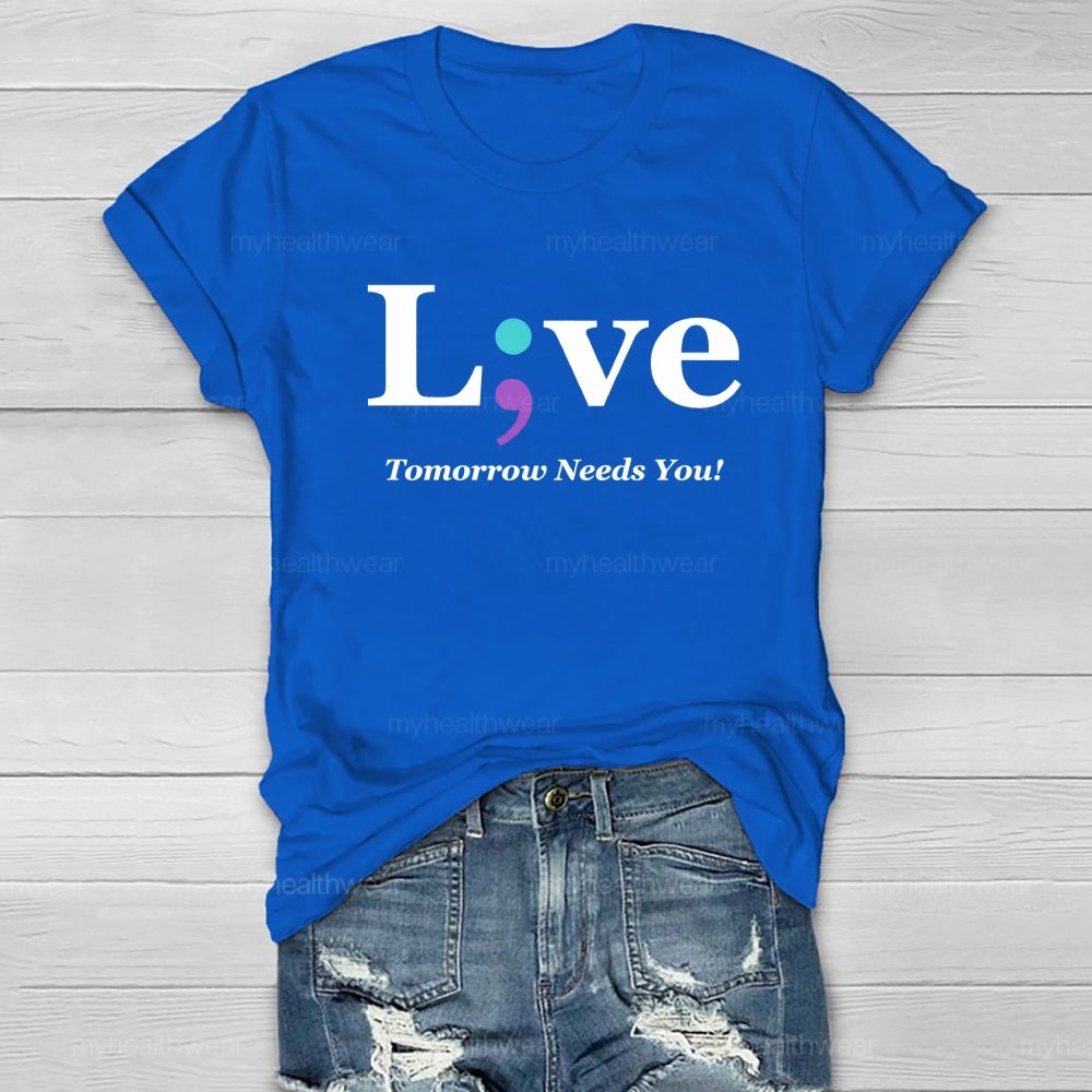 Live Tomorrow Needs You Blue Purple Comma Healthwear T-shirt