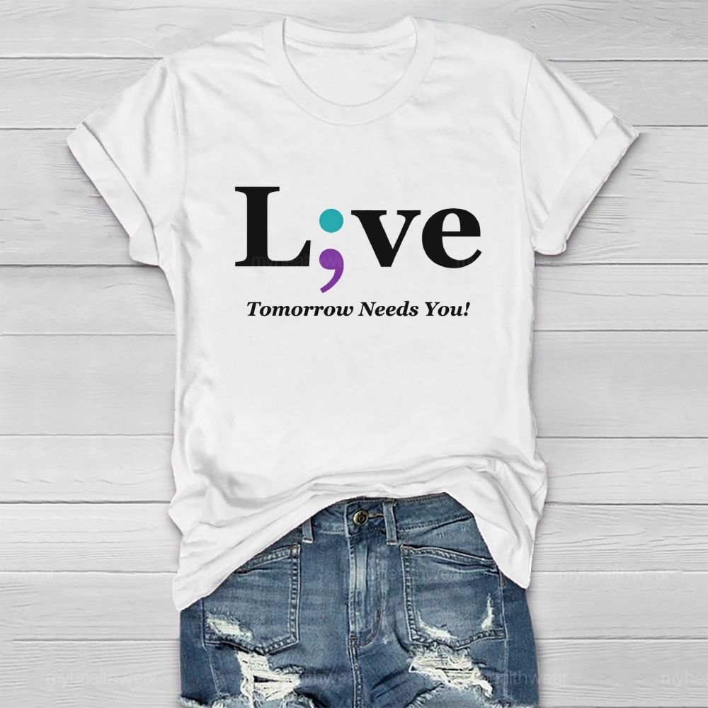 Live Tomorrow Needs You Blue Purple Comma Healthwear T-shirt