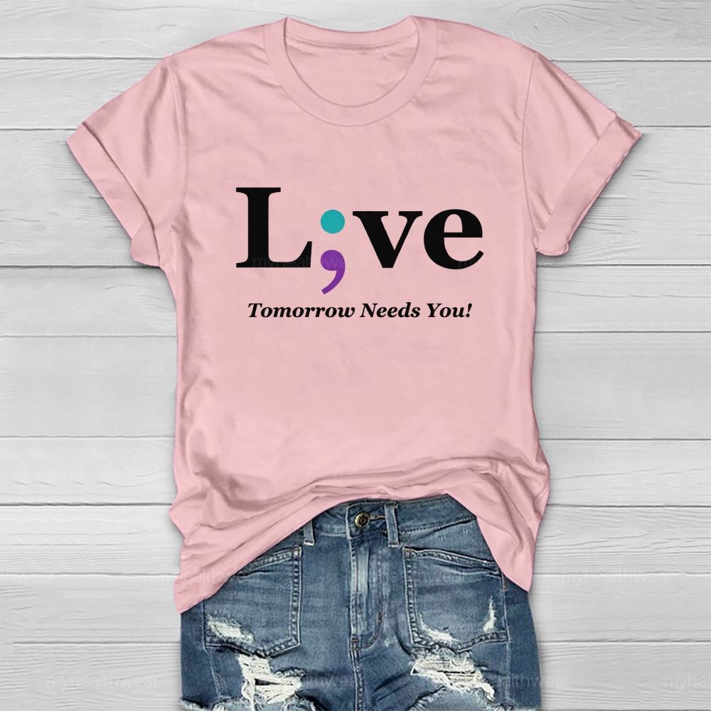 Live Tomorrow Needs You Blue Purple Comma Healthwear T-shirt