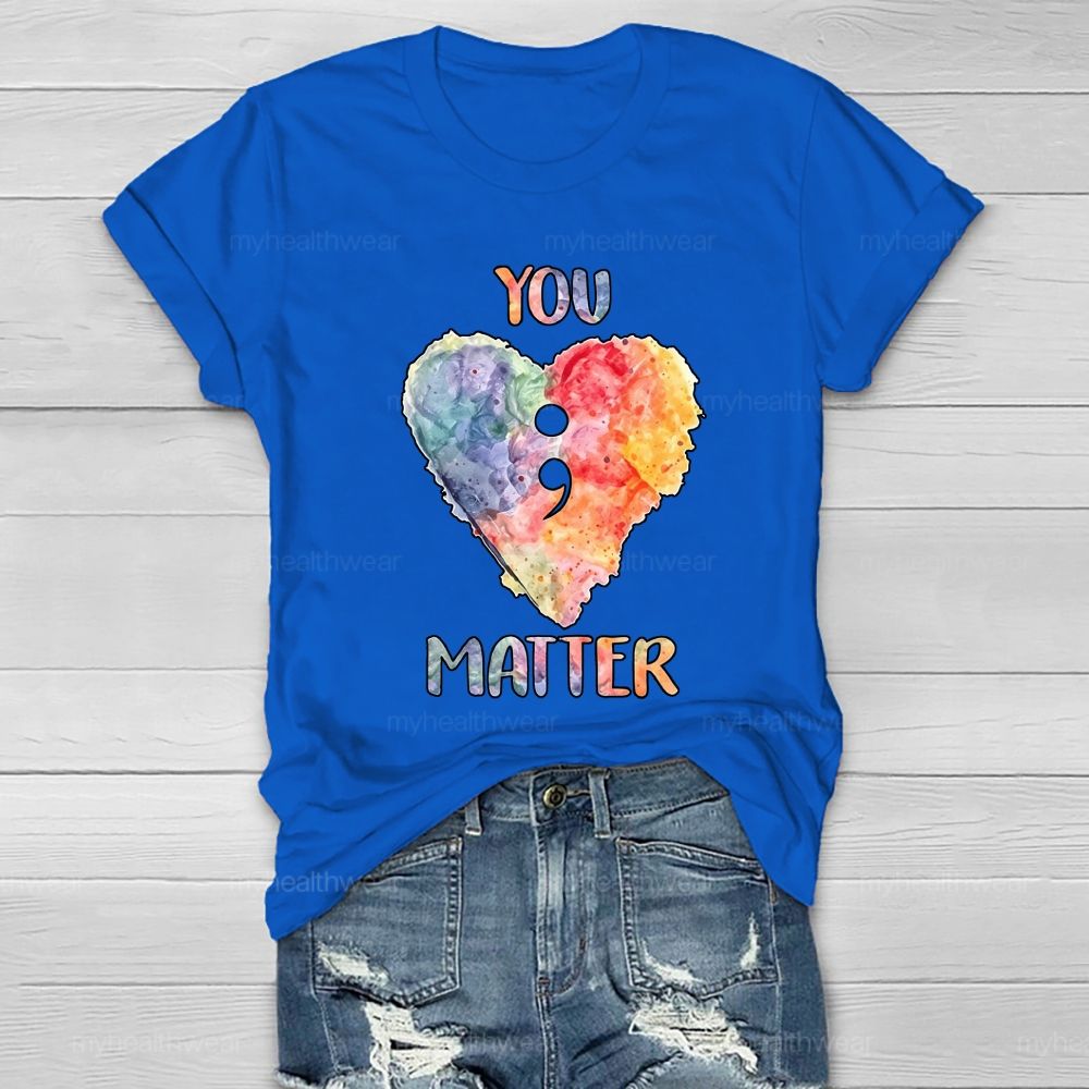 You Matter Heart Colorful Letter Healthwear T-shirt