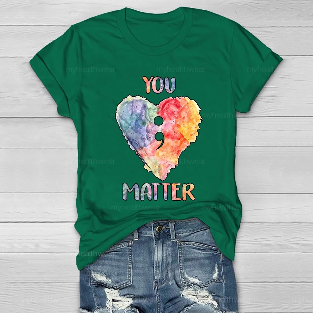You Matter Heart Colorful Letter Healthwear T-shirt