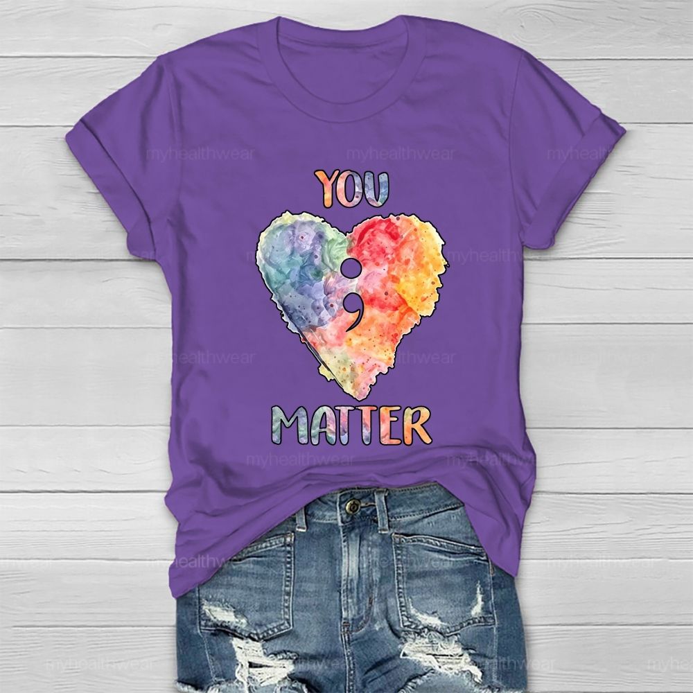 You Matter Heart Colorful Letter Healthwear T-shirt