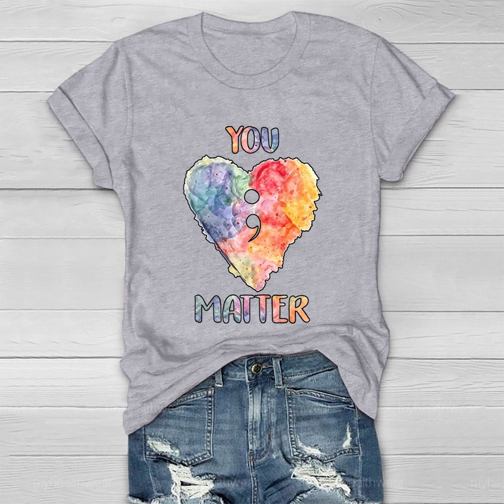 You Matter Heart Colorful Letter Healthwear T-shirt