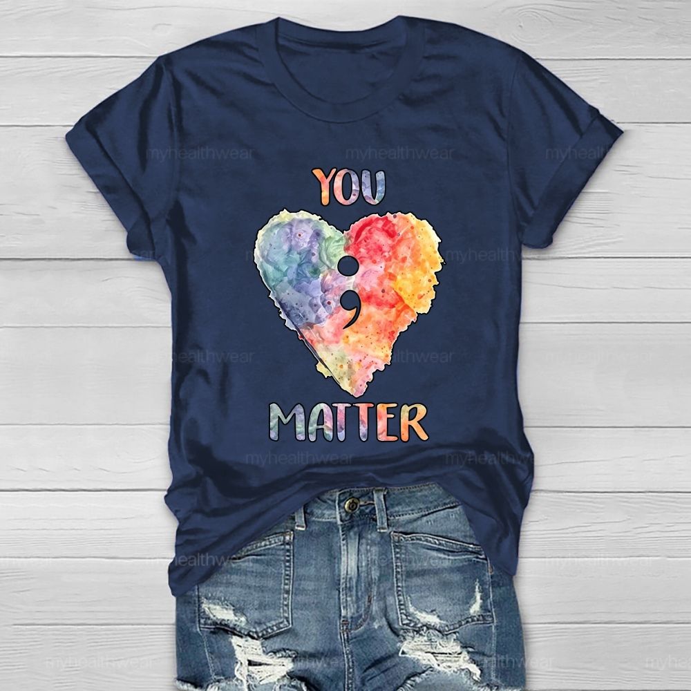 You Matter Heart Colorful Letter Healthwear T-shirt