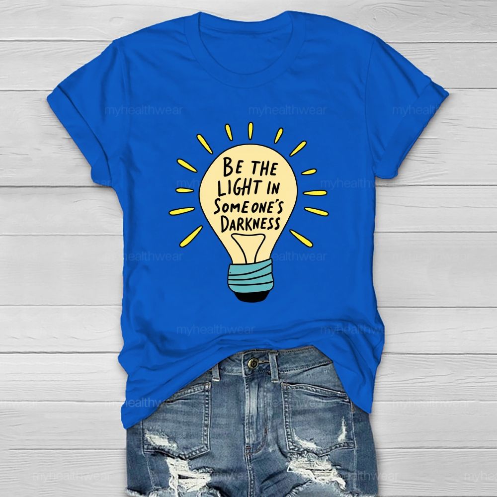 Be The Light In Someone'S Darkness Heart Light Healthwear T-Shirt