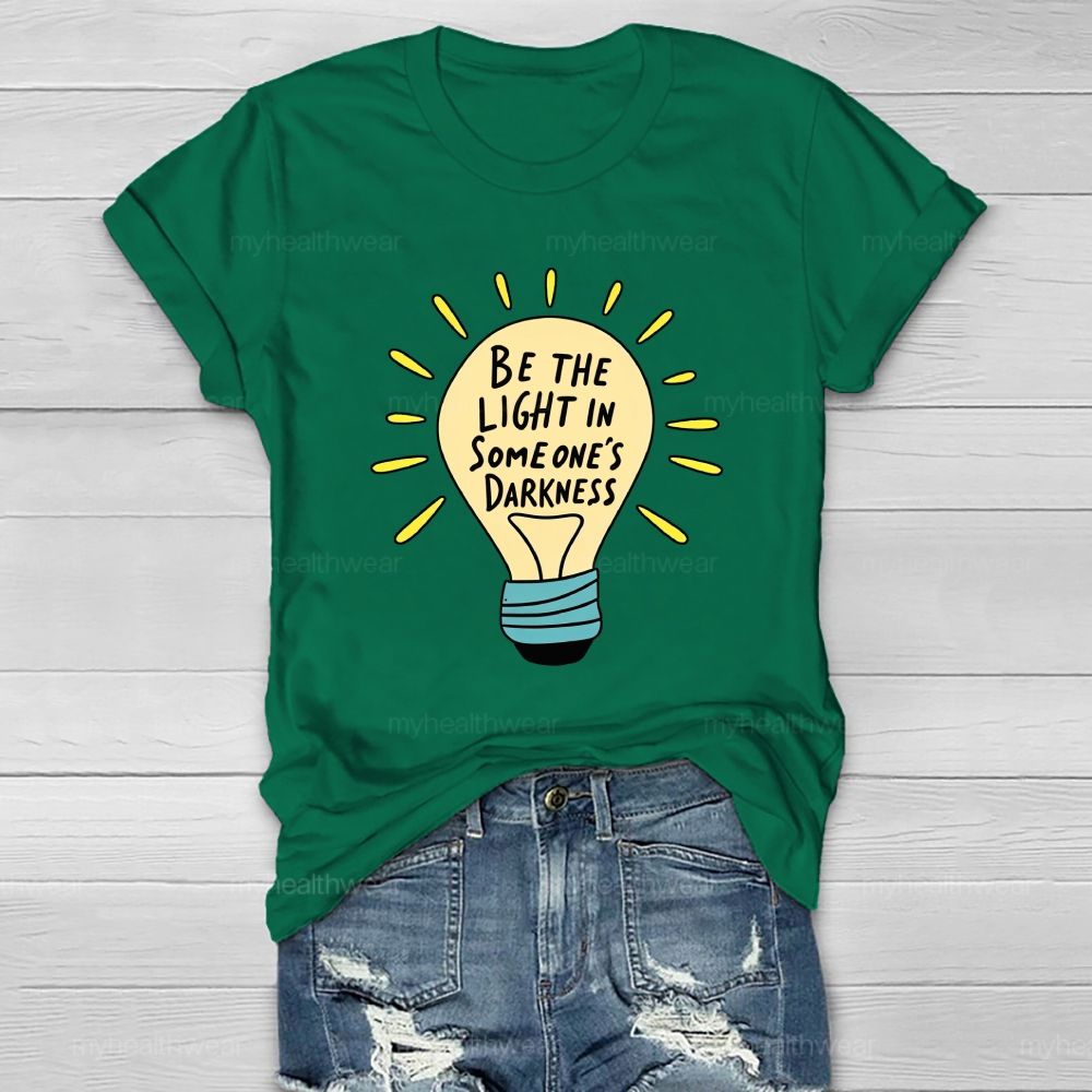 Be The Light In Someone'S Darkness Heart Light Healthwear T-Shirt