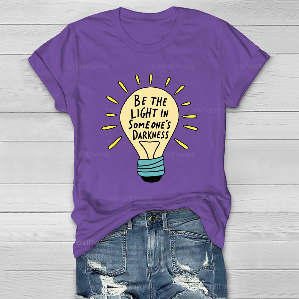 Be The Light In Someone'S Darkness Heart Light Healthwear T-Shirt