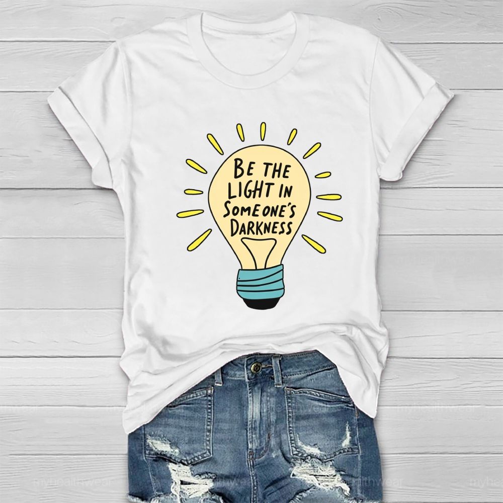 Be The Light In Someone'S Darkness Heart Light Healthwear T-Shirt