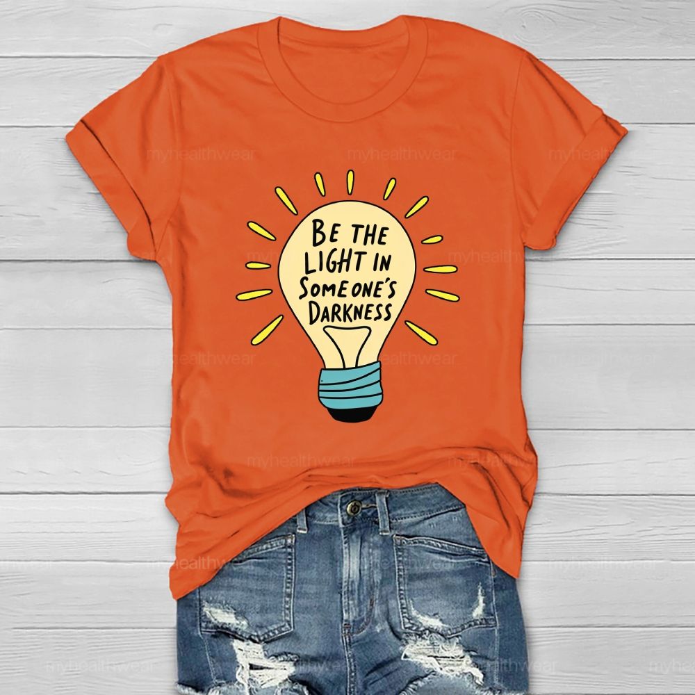 Be The Light In Someone'S Darkness Heart Light Healthwear T-Shirt
