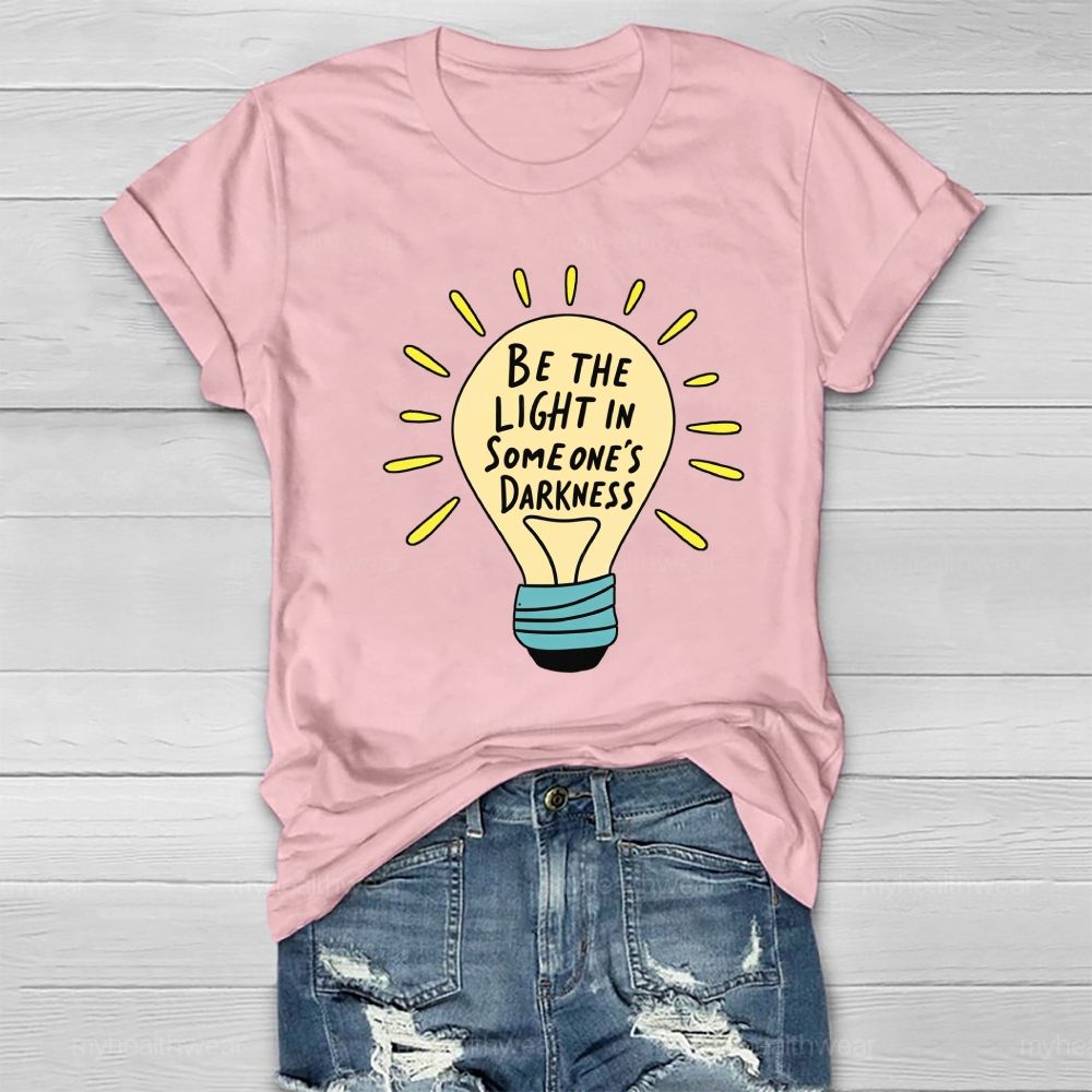 Be The Light In Someone'S Darkness Heart Light Healthwear T-Shirt
