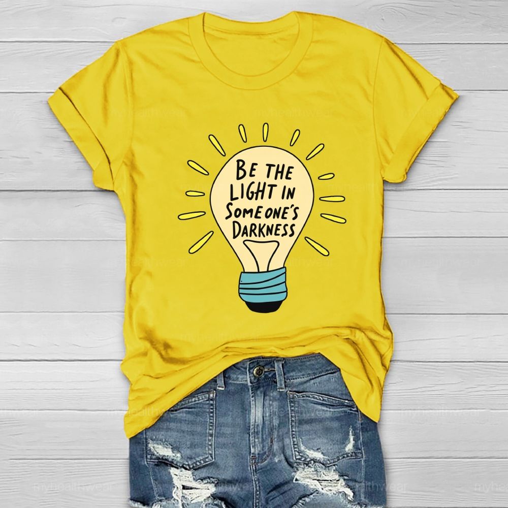 Be The Light In Someone'S Darkness Heart Light Healthwear T-Shirt