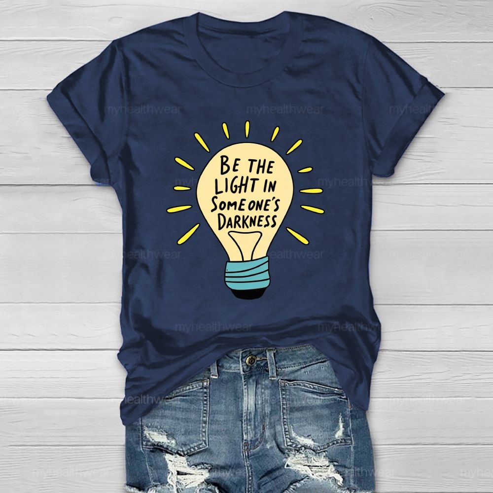 Be The Light In Someone'S Darkness Heart Light Healthwear T-Shirt