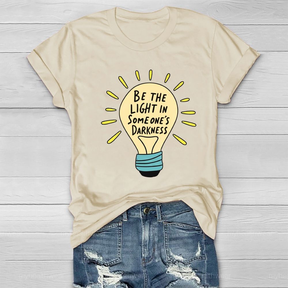Be The Light In Someone'S Darkness Heart Light Healthwear T-Shirt