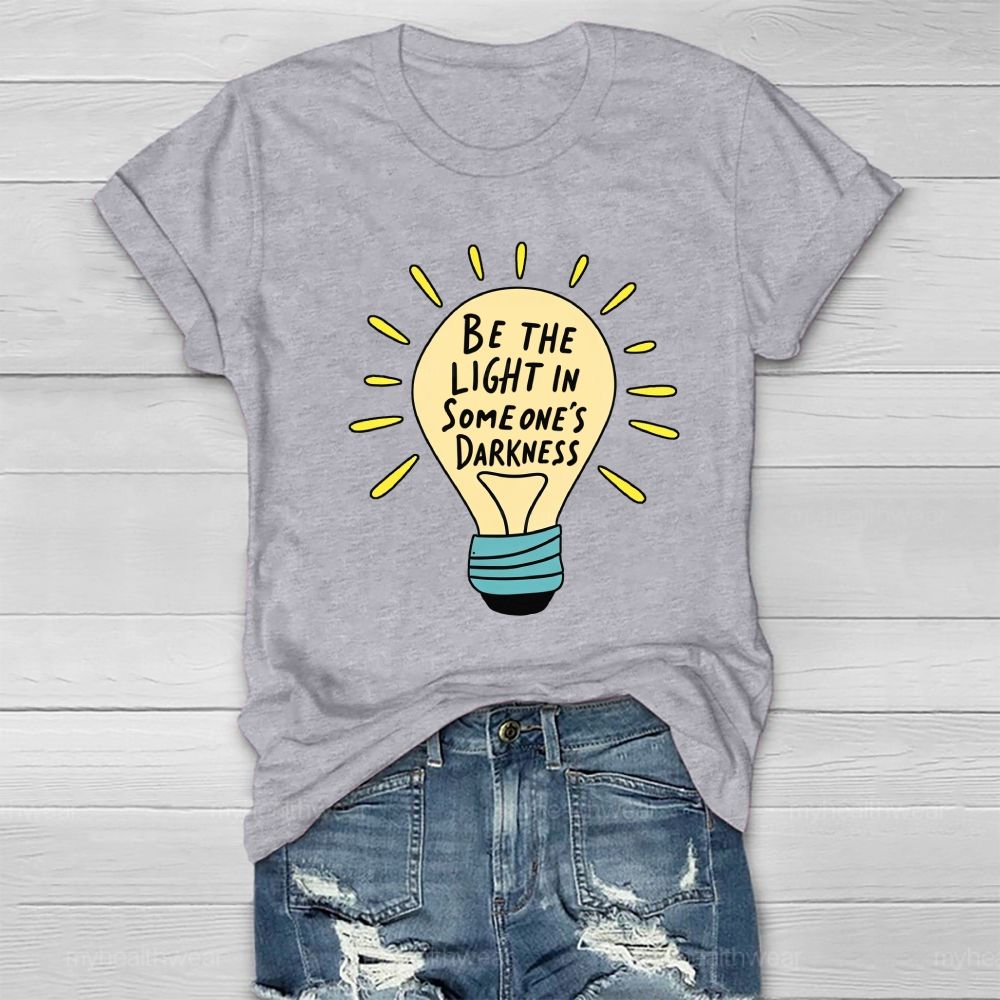 Be The Light In Someone'S Darkness Heart Light Healthwear T-Shirt