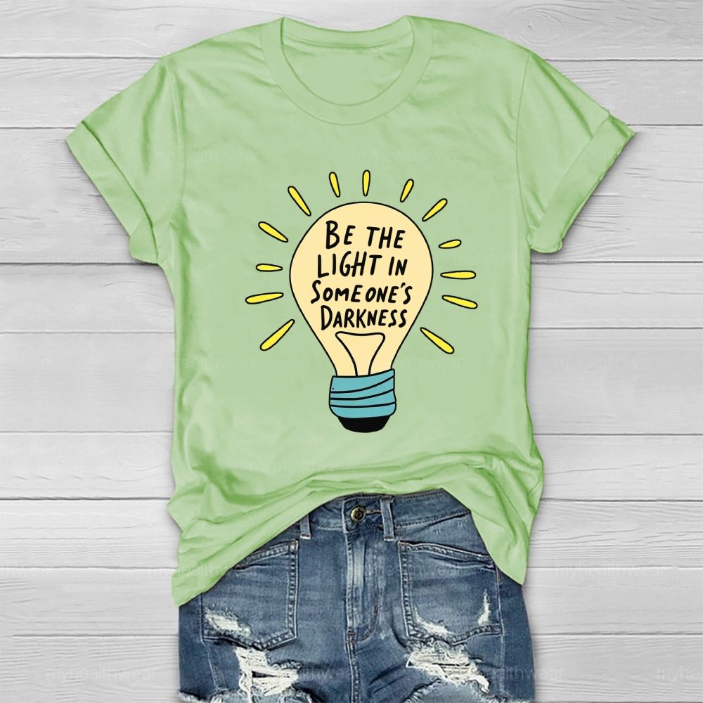 Be The Light In Someone'S Darkness Heart Light Healthwear T-Shirt