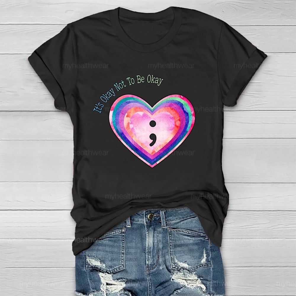 It'S Ok Not To Be Okay Colorful Heart Healthwear T-Shirt