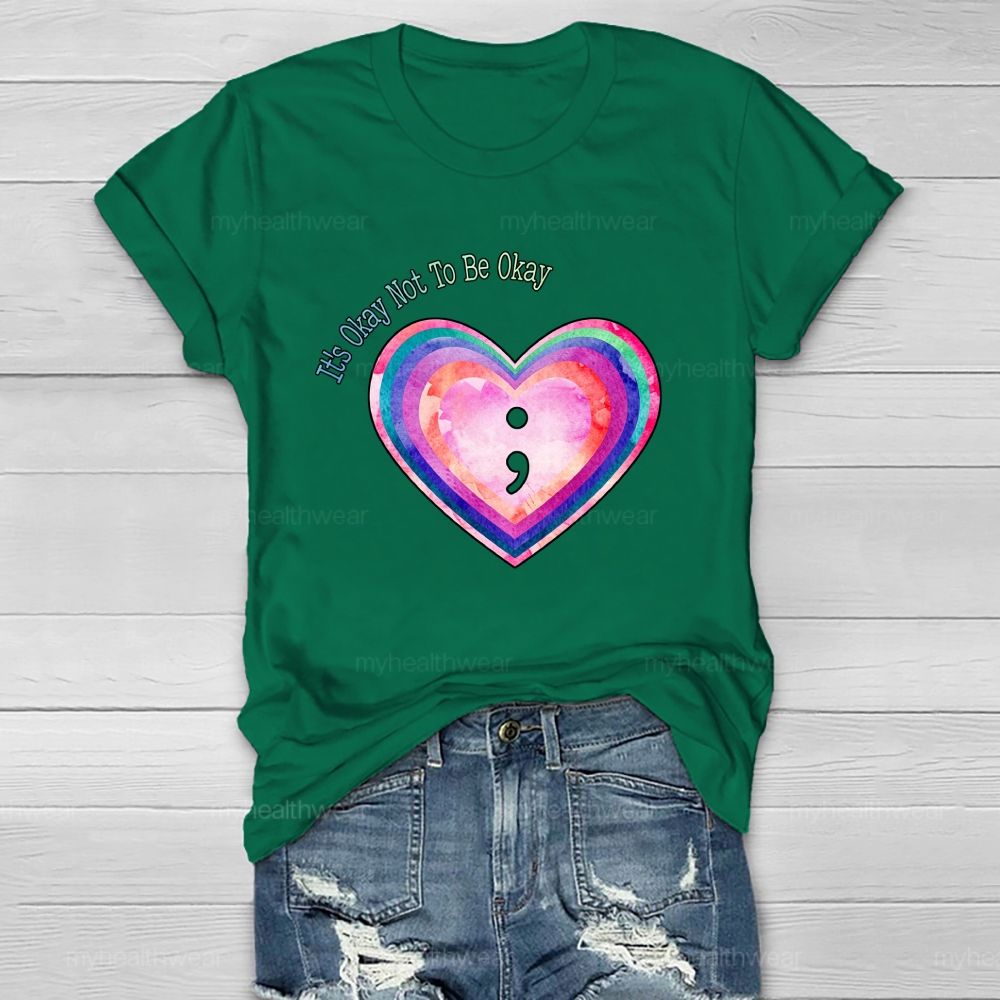 It'S Ok Not To Be Okay Colorful Heart Healthwear T-Shirt