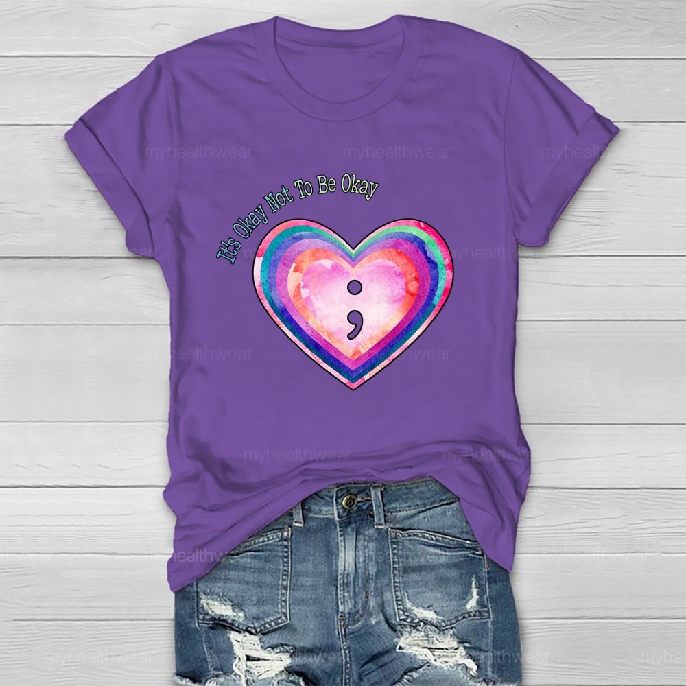 It'S Ok Not To Be Okay Colorful Heart Healthwear T-Shirt