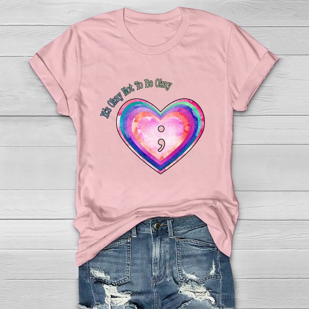 It'S Ok Not To Be Okay Colorful Heart Healthwear T-Shirt