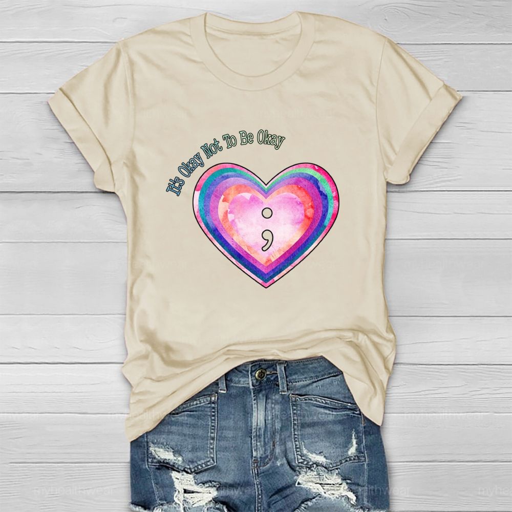 It'S Ok Not To Be Okay Colorful Heart Healthwear T-Shirt