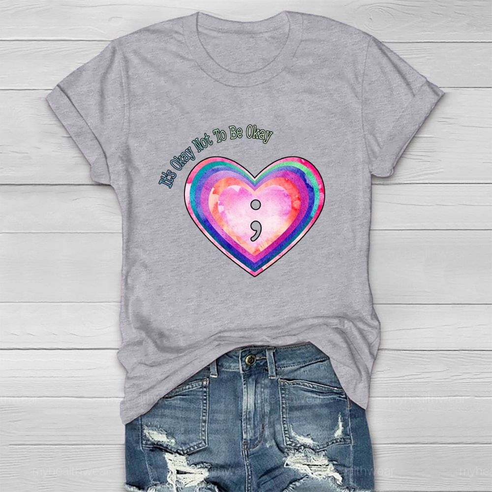 It'S Ok Not To Be Okay Colorful Heart Healthwear T-Shirt