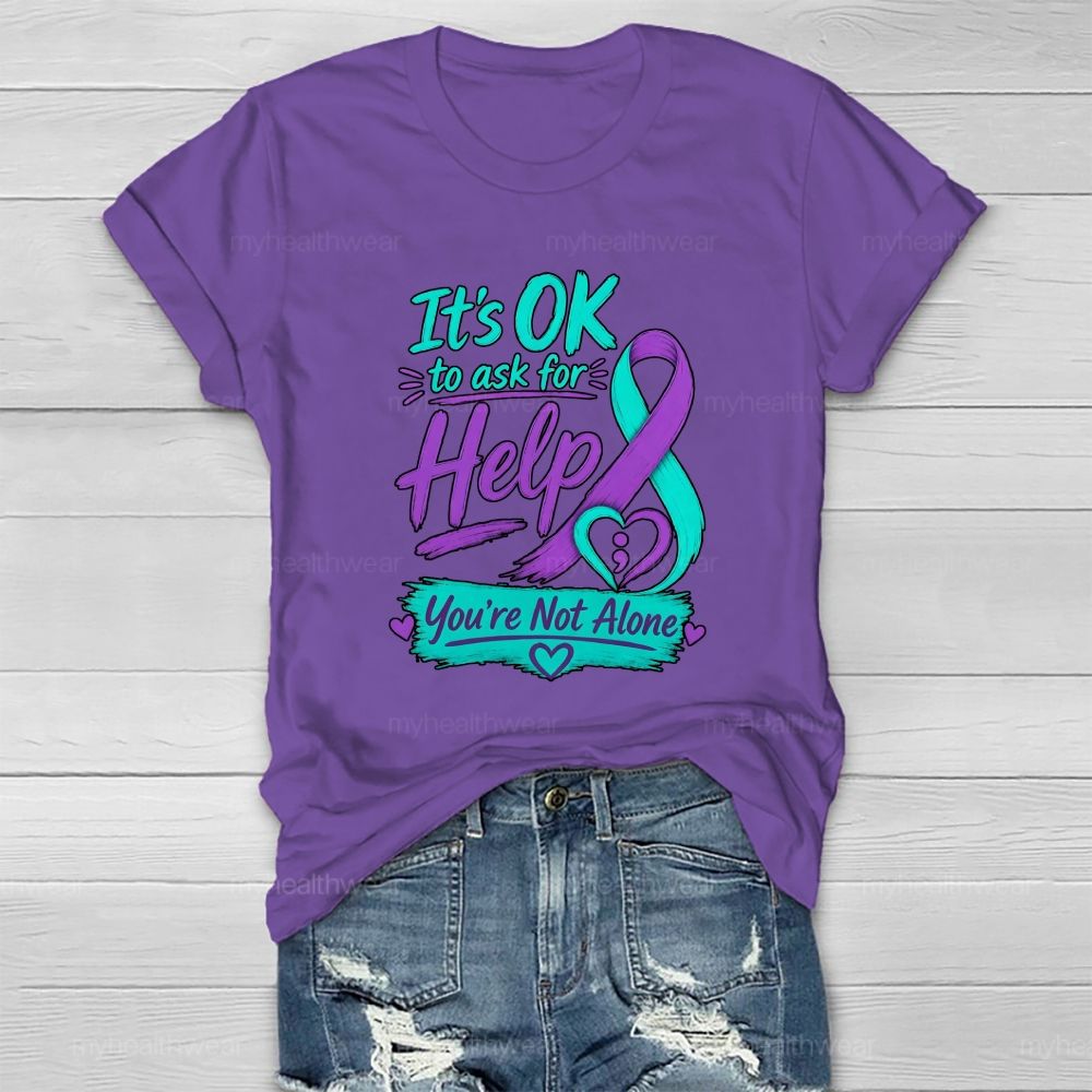 It'S Ok To Ask For Help You'Re Not Alone Healthwear T-Shirt