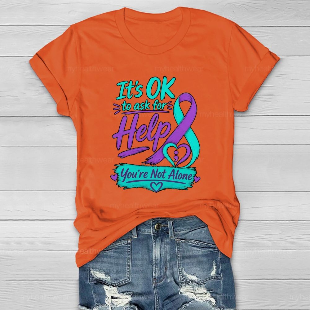 It'S Ok To Ask For Help You'Re Not Alone Healthwear T-Shirt
