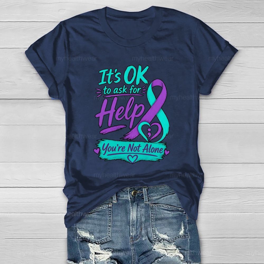 It'S Ok To Ask For Help You'Re Not Alone Healthwear T-Shirt