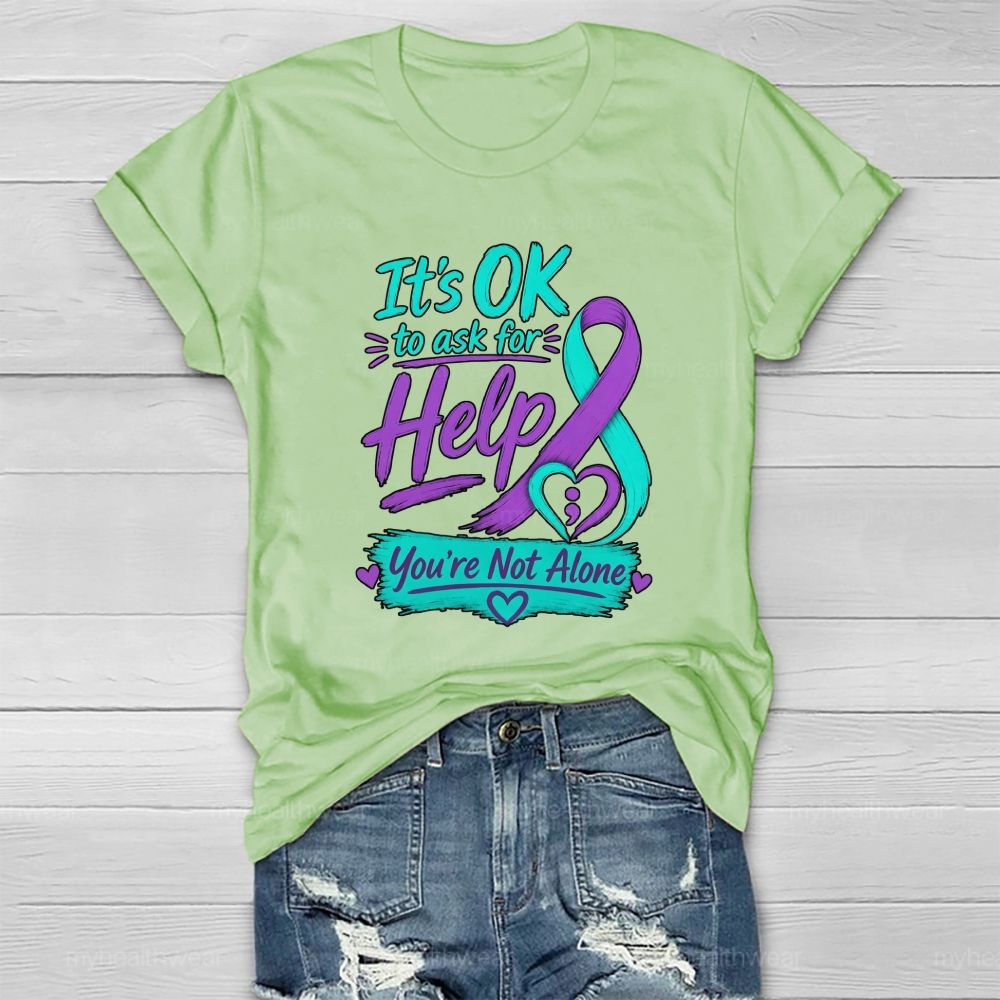 It'S Ok To Ask For Help You'Re Not Alone Healthwear T-Shirt