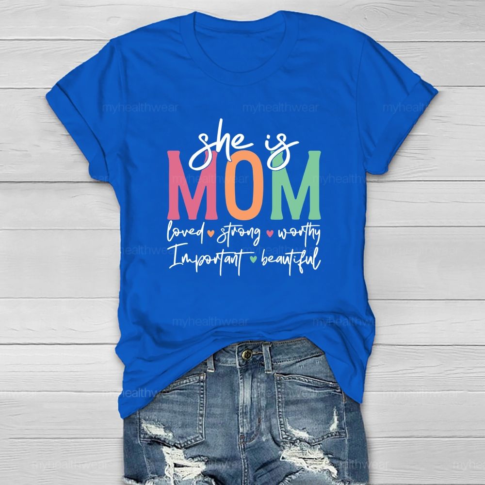 She Is Mom Loved Strong Beautiful Healthwear T-Shirt