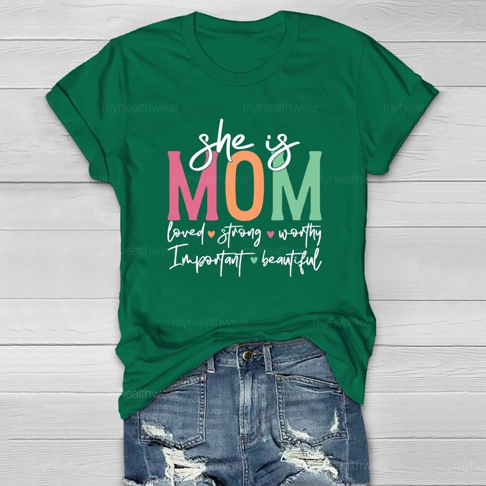 She Is Mom Loved Strong Beautiful Healthwear T-Shirt