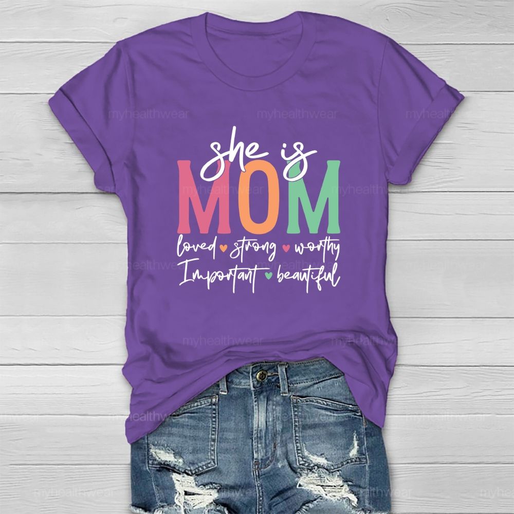 She Is Mom Loved Strong Beautiful Healthwear T-Shirt