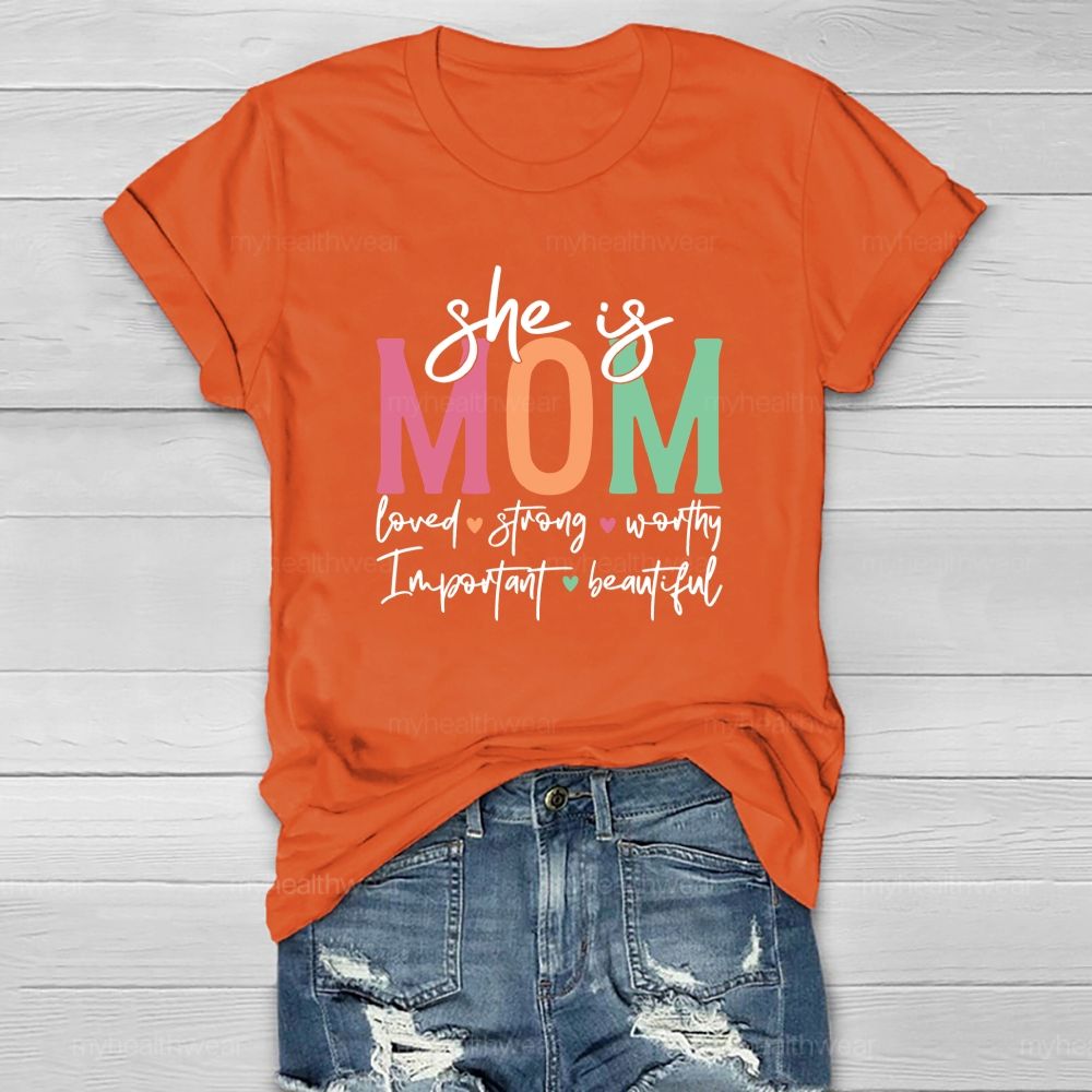 She Is Mom Loved Strong Beautiful Healthwear T-Shirt