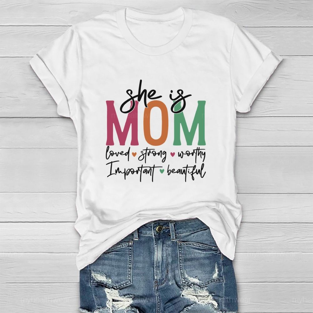 She Is Mom Loved Strong Beautiful Healthwear T-Shirt