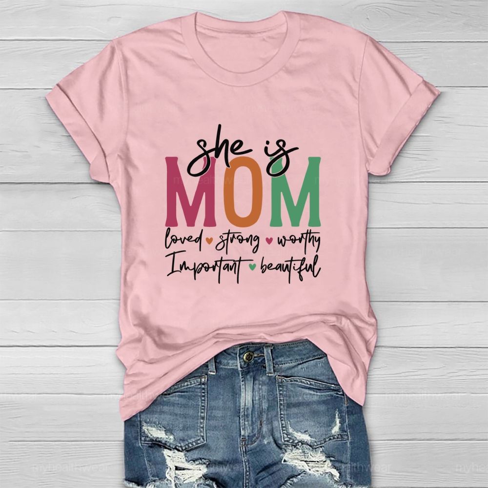 She Is Mom Loved Strong Beautiful Healthwear T-Shirt