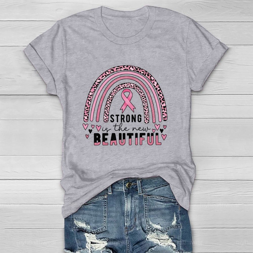 Strong Is The New Beautiful Pink Rainbow Healthwear T-Shirt