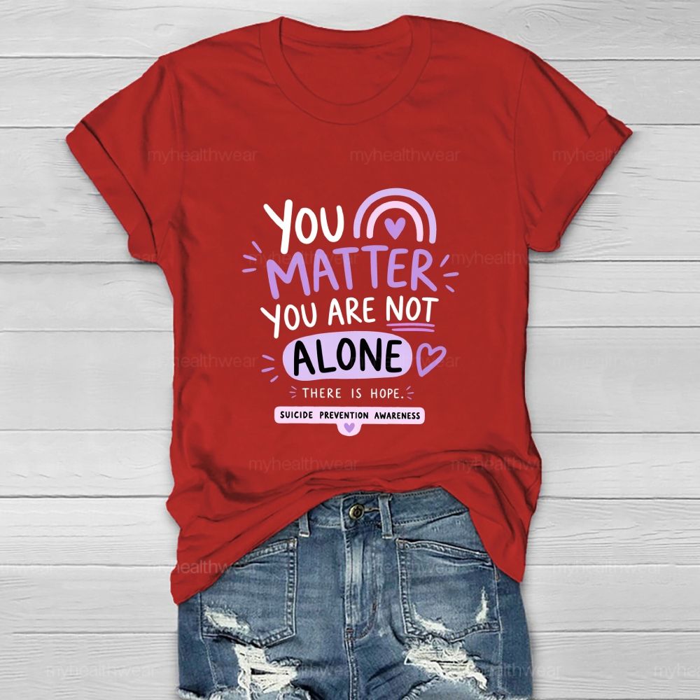 You Matter You Are Not Alone Purple Rainbow Healthwear T-Shirt