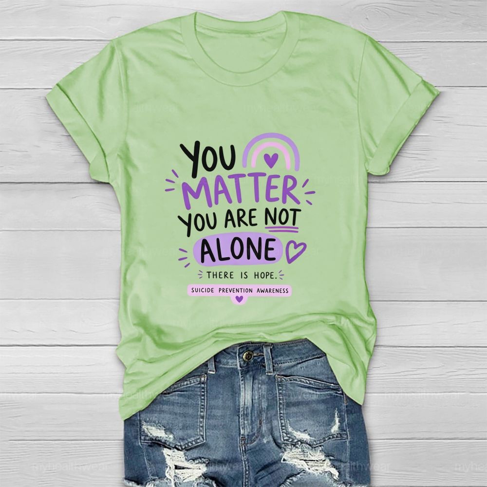 You Matter You Are Not Alone Purple Rainbow Healthwear T-Shirt