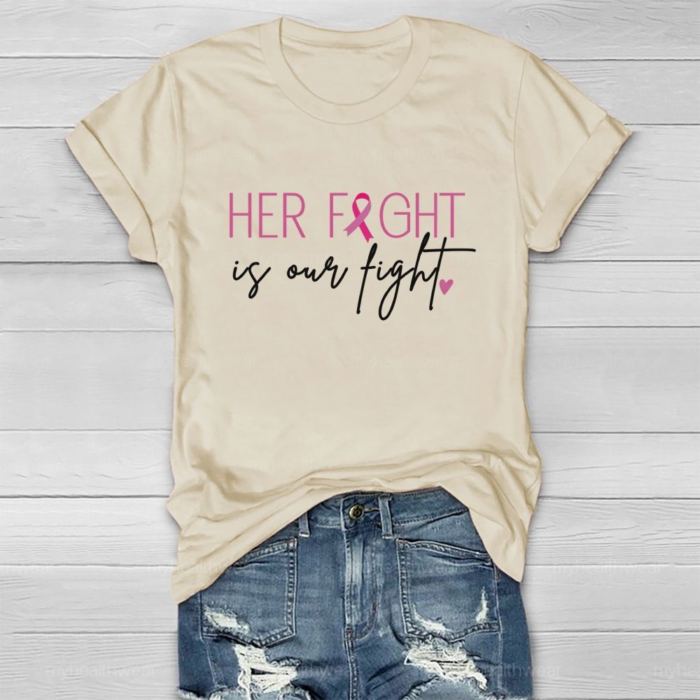 Her Fight Is Our Fight Pink Ribbon Heart Healthwear T-Shirt
