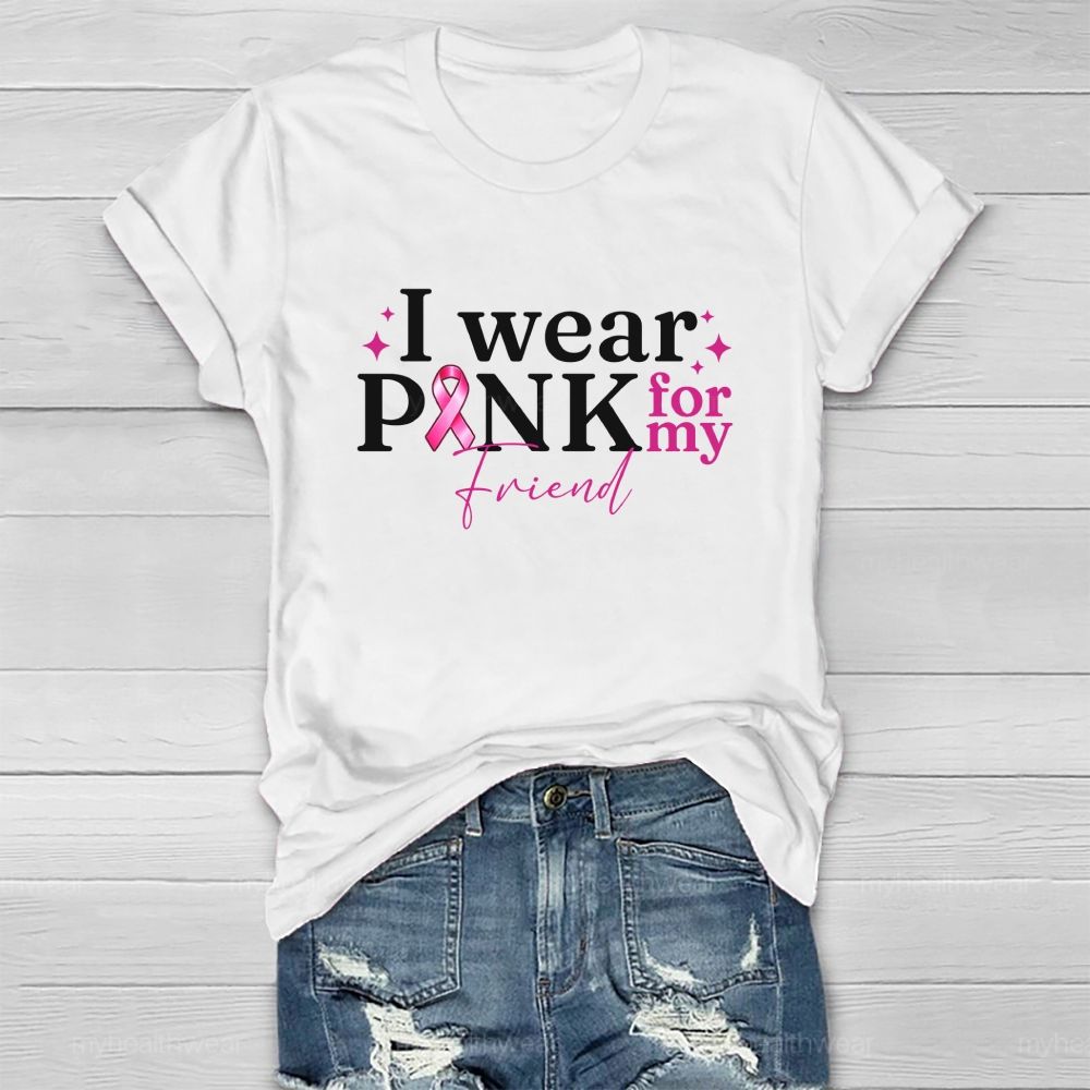 I Wear Pink For Mu Friends Pink Ribbon Healthwear T-Shirt
