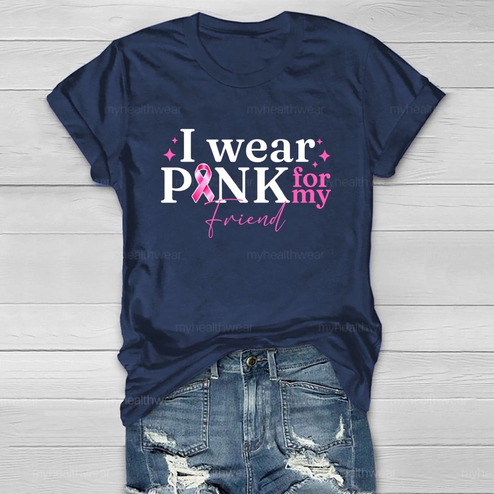 I Wear Pink For Mu Friends Pink Ribbon Healthwear T-Shirt