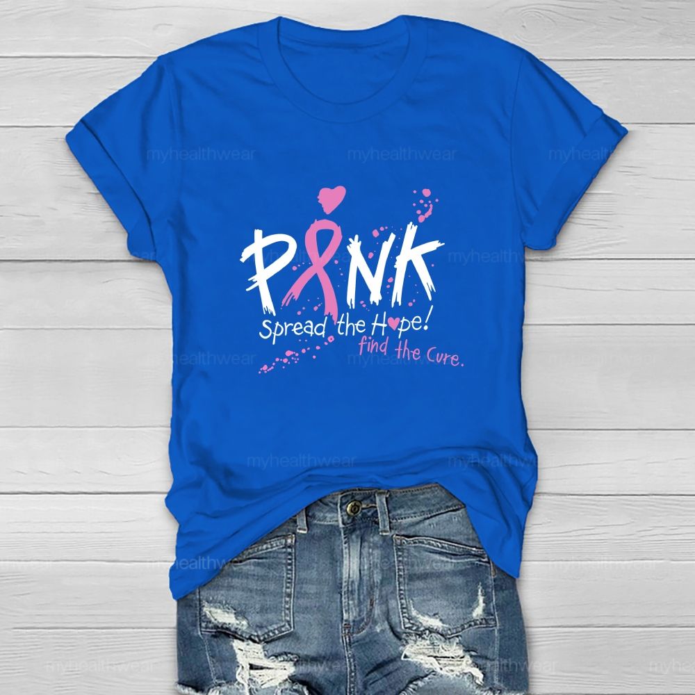 Pink Spread The Hope Find The Cure Healthwear T-shirt
