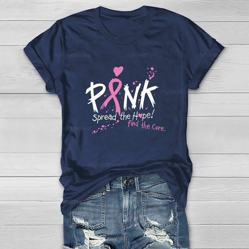 Pink Spread The Hope Find The Cure Healthwear T-shirt